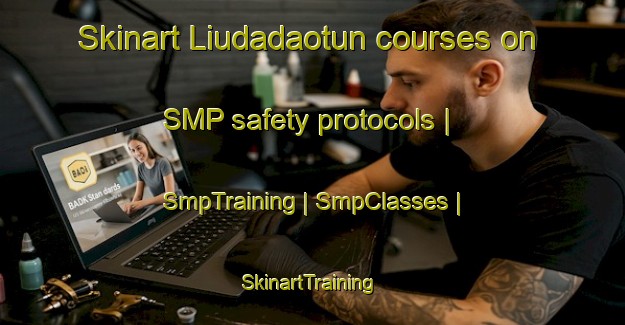 Skinart Liudadaotun courses on SMP safety protocols | SmpTraining | SmpClasses | SkinartTraining-China